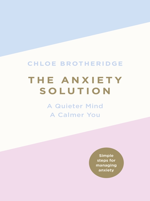 Title details for The Anxiety Solution by Chloe Brotheridge - Wait list